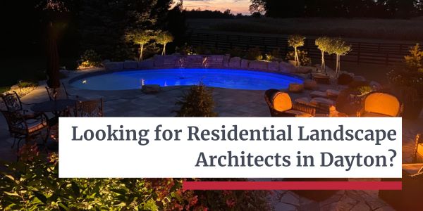 Residential Landscape Architects in Dayton Lets Dream