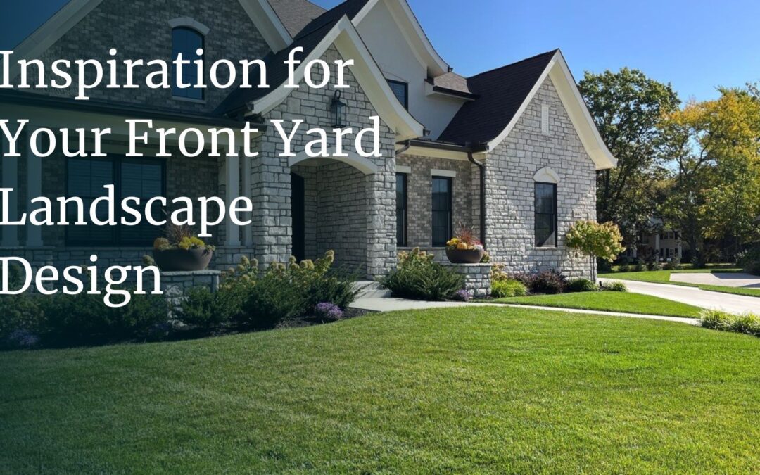 Now’s the Time to Design Front Yard Landscape Plans
