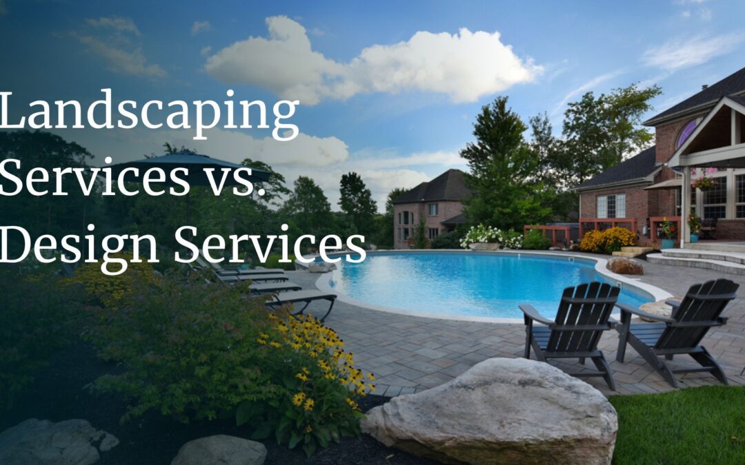 What Are the Differences Between Landscaping and Design Services?